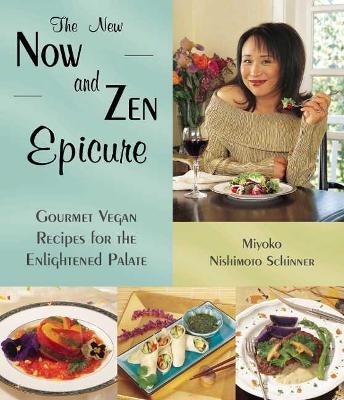 The New Now and Zen Epicure - Miyoko Mishimoto Schinner