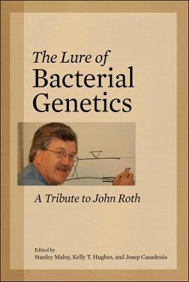 The Lure of Bacterial Genetics – A Tribute to John Roth - S Maloy