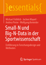 Small-N und Big-N-Data in der Sportwissenschaft - Michael Fröhlich, Jochen Mayerl, Andrea Pieter, Wolfgang Kemmler