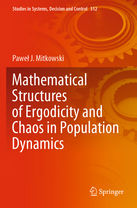 Mathematical Structures of Ergodicity and Chaos in Population Dynamics - Paweł J. Mitkowski