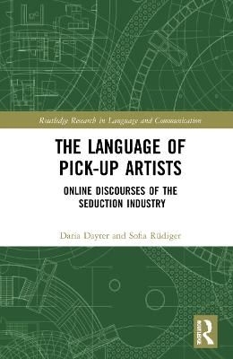 The Language of Pick-Up Artists - Daria Dayter, Sofia Rüdiger