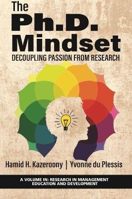 The Ph.D. Mindset - Hamid H. Kazeroony, Yvonne du Plessis