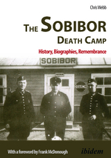 The Sobibor Death Camp - Chris Webb