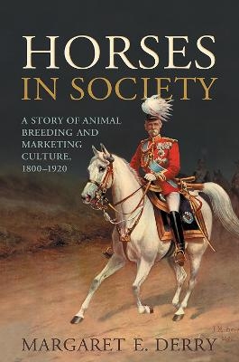 Horses in Society - Margaret E. Derry