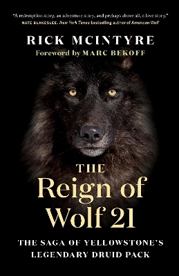 The Reign of Wolf 21 - Rick McIntyre