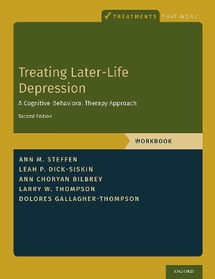 Treating Later-Life Depression - Ann M. Steffen, Leah P. Dick-Siskin, Ann Choryan Bilbrey, Larry W. Thompson, Dolores Gallagher-Thompson