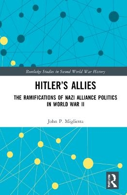 Hitler’s Allies - John P. Miglietta