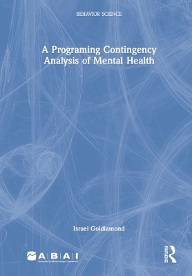 A Programing Contingency Analysis of Mental Health - Israel Goldiamond