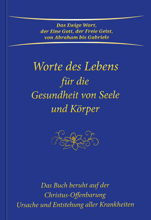 Worte des Lebens für die Gesundheit von Seele und Körper -  Gabriele