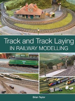 Track and Track Laying in Railway Modelling - Brian Taylor