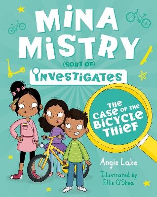 Mina Mistry Investigates: The Case of the Bicycle Thief - Angie Lake