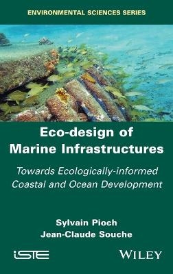 Eco-design of Marine Infrastructures - Sylvain Pioch, Jean-Claude Souche