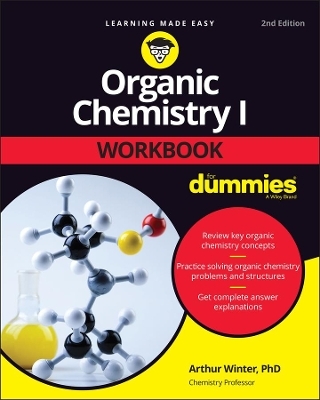 Organic Chemistry I Workbook For Dummies - Arthur Winter