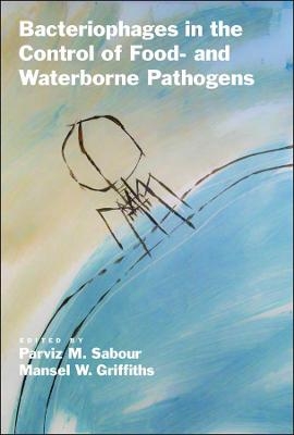 Bacteriophages in the Control of Food– and Waterborne Pathogens - PM Sabour