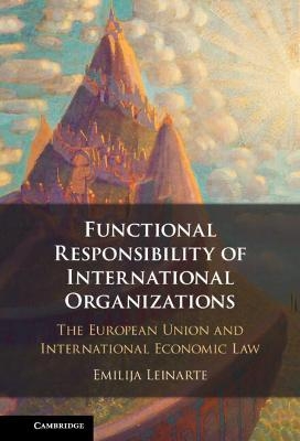 Functional Responsibility of International Organisations - Emilija Leinarte