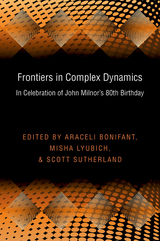 Frontiers in Complex Dynamics - Araceli Bonifant, Misha Lyubich, Scott Sutherland