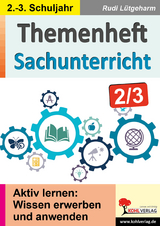 Themenheft Sachunterricht / Klasse 2-3 - Rudi Lütgeharm