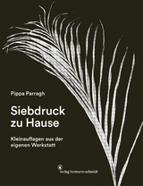 Siebdruck zu Hause - Pippa Parragh