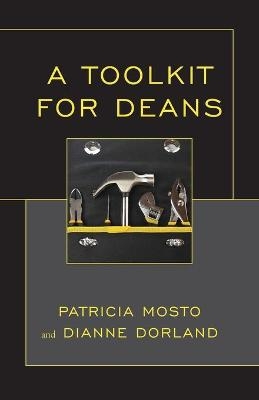 A Toolkit for Deans - Dianne Dorland, Patricia Mosto