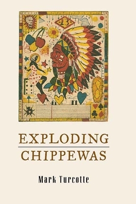 Exploding Chippewas - Mark Turcotte