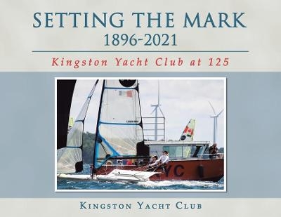 Setting the Mark 1896-2021 -  Kingston Yacht Club