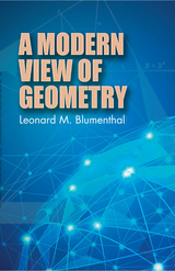 Modern View of Geometry -  Leonard M. Blumenthal