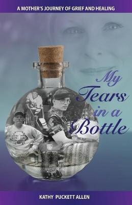 My Tears in a Bottle - Kathy Puckett Allen