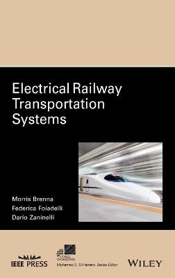 Electrical Railway Transportation Systems - Morris Brenna, Federica Foiadelli, Dario Zaninelli