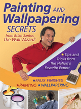 Painting and Wallpapering Secrets from Brian Santos, The Wall Wizard - Brian Santos