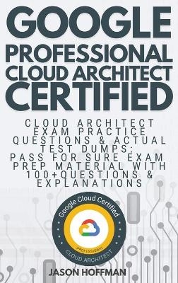 Google Professional Cloud Architect - Jason Hoffman