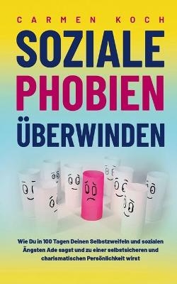 Soziale Phobien überwinden - Carmen Koch