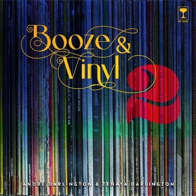 Booze & Vinyl Vol. 2 - André Darlington, Tenaya Darlington