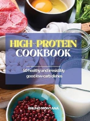 High-Protein Cookbook -  Bruno Montana