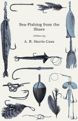 Sea-Fishing from the Shore - A. R. Harris Cass