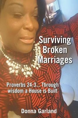 Surviving Broken Marriages - Donna Garland