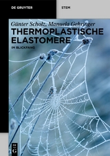 Thermoplastische Elastomere - Günter Scholz, Manuela Gehringer