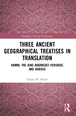 Three Ancient Geographical Treatises in Translation - Duane W. Roller