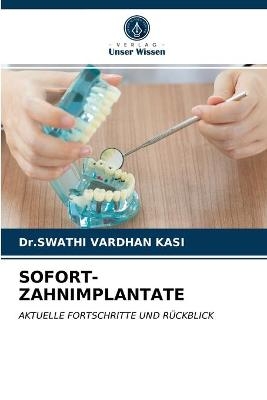 Sofort-Zahnimplantate - Dr Swathi Vardhan Kasi