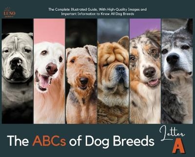 The ABCs of Dog Breeds, Letter A -  Luso Publisher