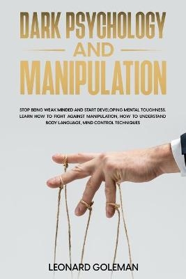 Dark Psychology And Manipulation - Leonard Goleman