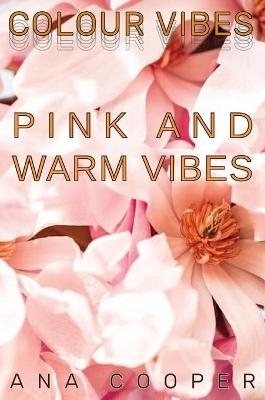 Pink and Warm Vibes - Ana Cooper