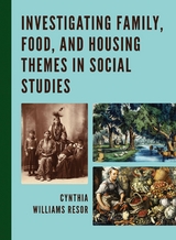 Investigating Family, Food, and Housing Themes in Social Studies -  Cynthia Williams Resor