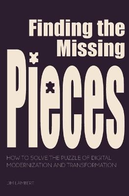 Finding the Missing Pieces - Jim Lambert