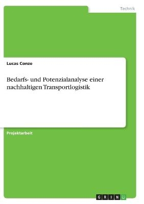 Bedarfs- und Potenzialanalyse einer nachhaltigen Transportlogistik - Lucas Conze