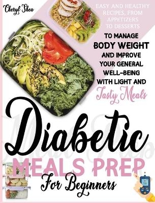 Easy and Healthy Diabetic Meals Prep - Cheryl Shea