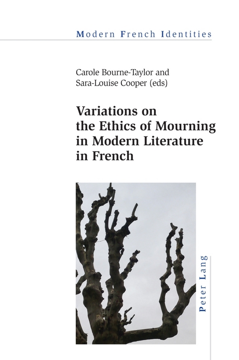 Variations on the Ethics of Mourning in Modern Literature in French - 