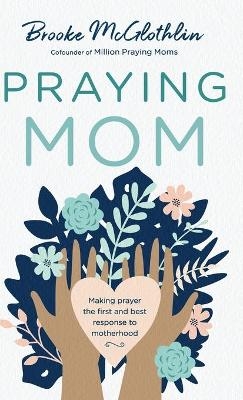 Praying Mom - Brooke McGlothlin