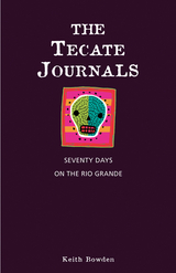 Tecate Journals -  Keith Bowden