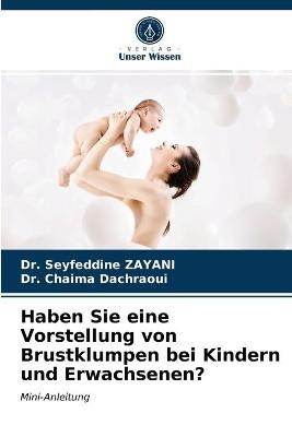 Haben Sie eine Vorstellung von Brustklumpen bei Kindern und Erwachsenen? - Dr Seyfeddine Zayani, Dr Chaima Dachraoui