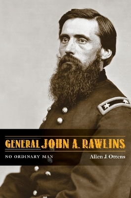 General John A. Rawlins - Allen J. Ottens